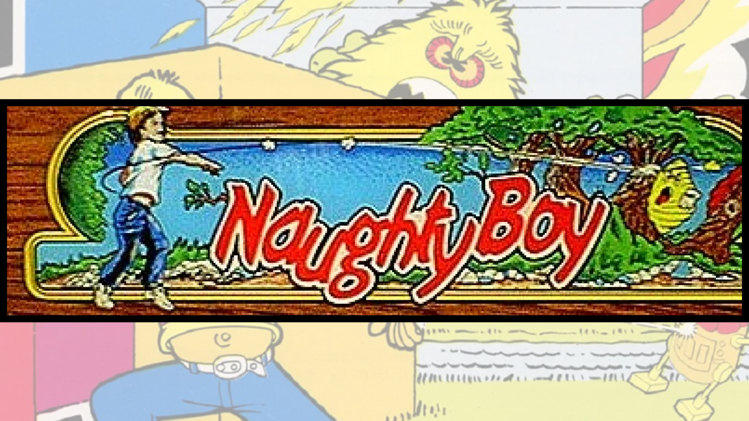 You are currently viewing A World of Games: Naughty Boy